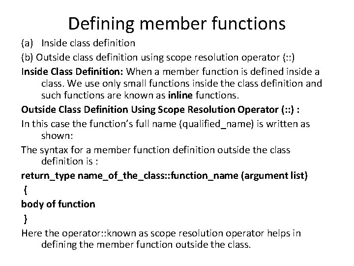 Defining member functions (a) Inside class definition (b) Outside class definition using scope resolution
