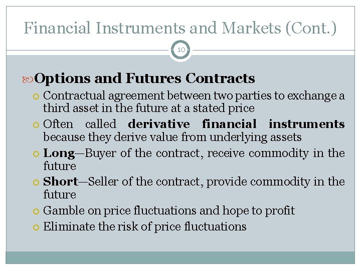 Financial Instruments and Markets (Cont. ) 10 Options and Futures Contracts Contractual agreement between