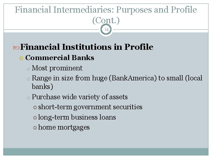 Financial Intermediaries: Purposes and Profile (Cont. ) 14 Financial Institutions in Profile Commercial Banks