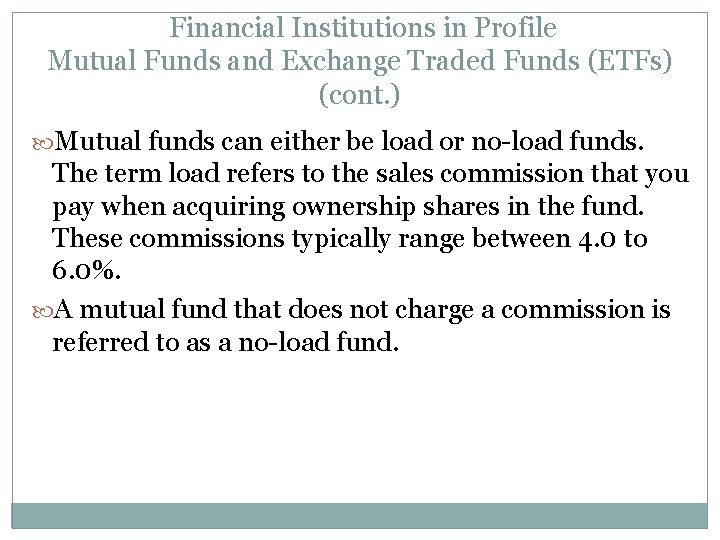 Financial Institutions in Profile Mutual Funds and Exchange Traded Funds (ETFs) (cont. ) Mutual