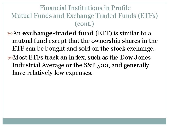 Financial Institutions in Profile Mutual Funds and Exchange Traded Funds (ETFs) (cont. ) An