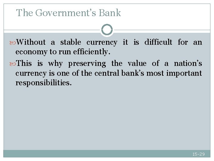 The Government’s Bank Without a stable currency it is difficult for an economy to