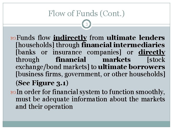 Flow of Funds (Cont. ) 3 Funds flow indirectly from ultimate lenders [households] through