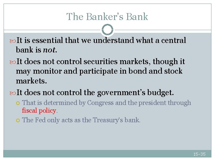 The Banker’s Bank It is essential that we understand what a central bank is