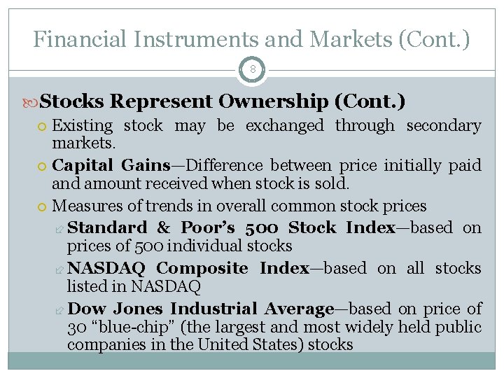 Financial Instruments and Markets (Cont. ) 8 Stocks Represent Ownership (Cont. ) Existing stock