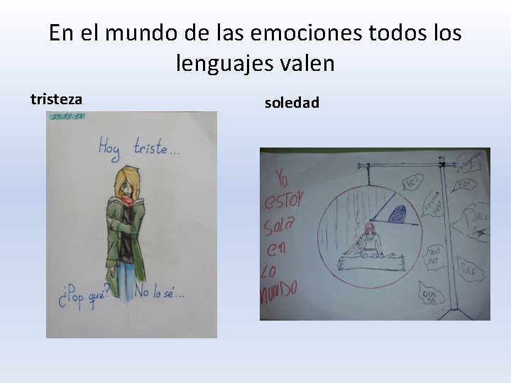 En el mundo de las emociones todos lenguajes valen tristeza soledad 