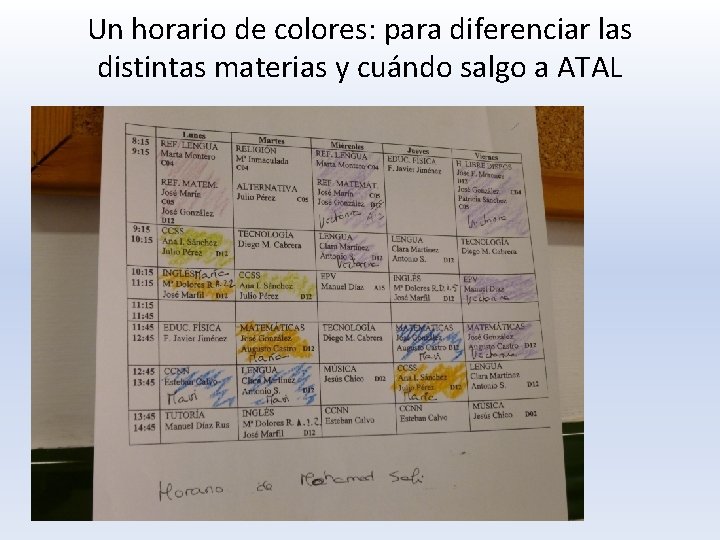 Un horario de colores: para diferenciar las distintas materias y cuándo salgo a ATAL