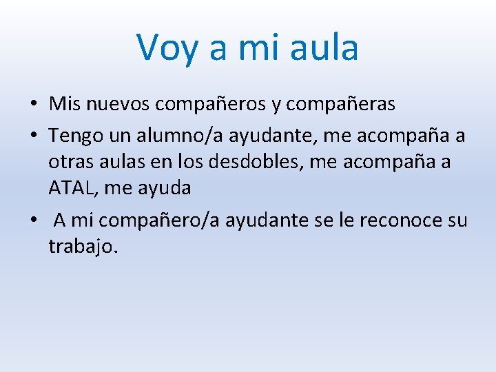 Voy a mi aula • Mis nuevos compañeros y compañeras • Tengo un alumno/a