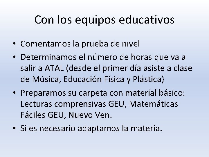 Con los equipos educativos • Comentamos la prueba de nivel • Determinamos el número