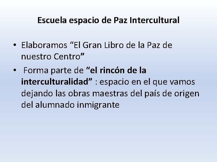 Escuela espacio de Paz Intercultural • Elaboramos “El Gran Libro de la Paz de