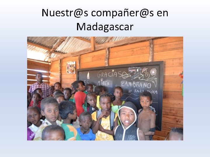 Nuestr@s compañer@s en Madagascar 