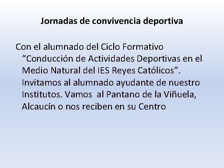 Jornadas de convivencia deportiva Con el alumnado del Ciclo Formativo “Conducción de Actividades Deportivas