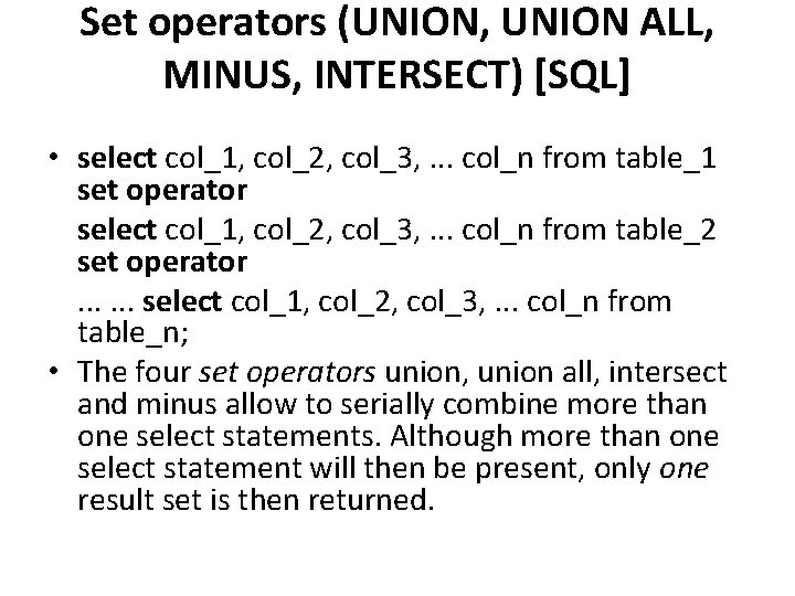 Set operators (UNION, UNION ALL, MINUS, INTERSECT) [SQL] • select col_1, col_2, col_3, .