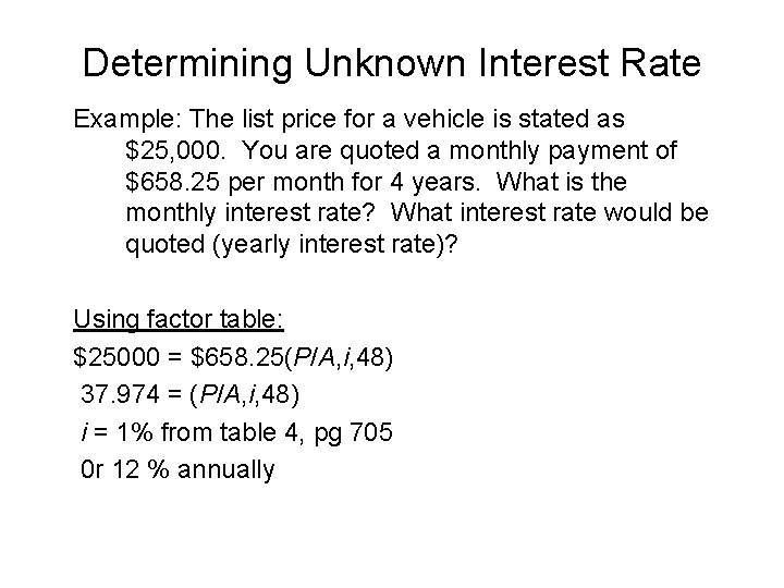 Determining Unknown Interest Rate Example: The list price for a vehicle is stated as