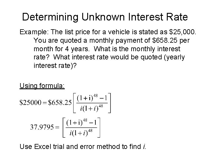 Determining Unknown Interest Rate Example: The list price for a vehicle is stated as