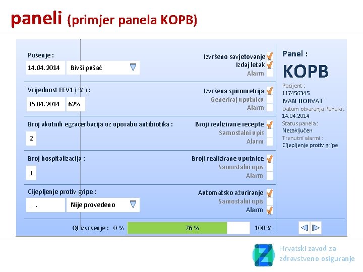paneli (primjer panela KOPB) Pušenje : 14. 04. 2014 Bivši pušač 2 Broj hospitalizacija paneli (primjer panela KOPB) Pušenje : 14. 04. 2014 Bivši pušač 2 Broj hospitalizacija