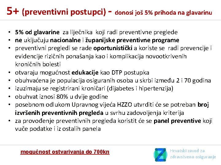5+ (preventivni postupci) - donosi još 5% prihoda na glavarinu • • • 5% 5+ (preventivni postupci) - donosi još 5% prihoda na glavarinu • • • 5%
