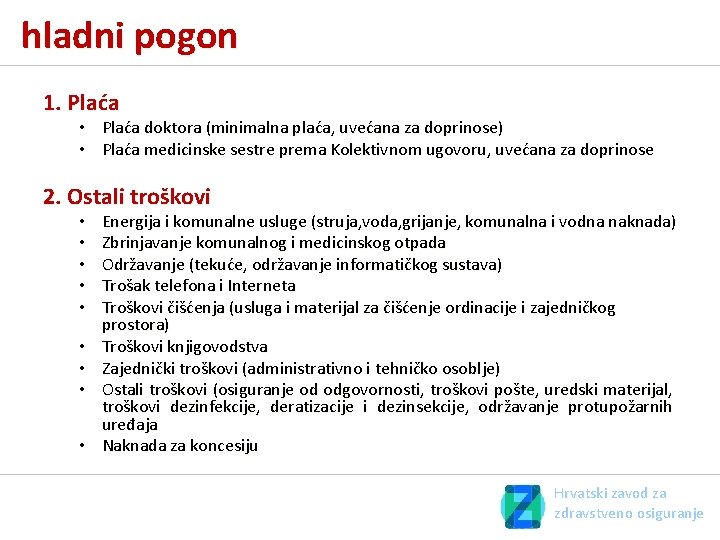 hladni pogon 1. Plaća • Plaća doktora (minimalna plaća, uvećana za doprinose) • Plaća hladni pogon 1. Plaća • Plaća doktora (minimalna plaća, uvećana za doprinose) • Plaća