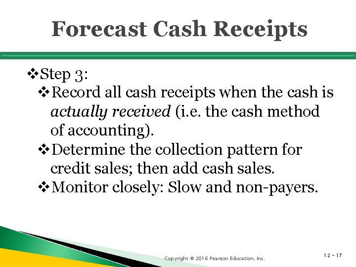 Forecast Cash Receipts v. Step 3: v. Record all cash receipts when the cash Forecast Cash Receipts v. Step 3: v. Record all cash receipts when the cash