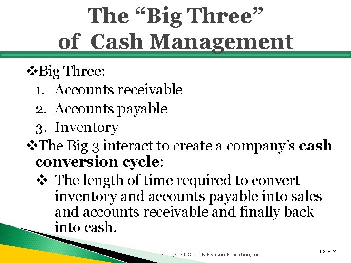 The “Big Three” of Cash Management v. Big Three: 1. Accounts receivable 2. Accounts The “Big Three” of Cash Management v. Big Three: 1. Accounts receivable 2. Accounts