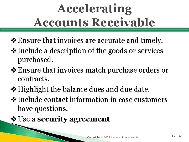 Accelerating Accounts Receivable v Ensure that invoices are accurate and timely. v Include a Accelerating Accounts Receivable v Ensure that invoices are accurate and timely. v Include a