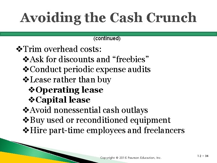 Avoiding the Cash Crunch (continued) v. Trim overhead costs: v. Ask for discounts and Avoiding the Cash Crunch (continued) v. Trim overhead costs: v. Ask for discounts and