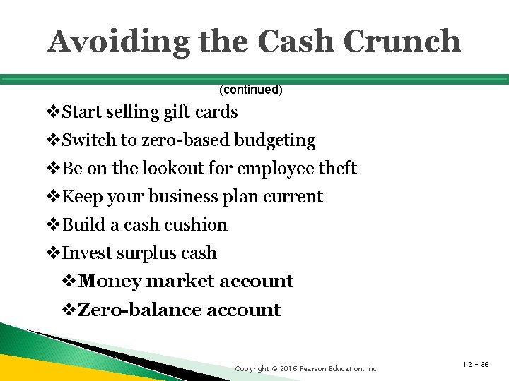 Avoiding the Cash Crunch (continued) v. Start selling gift cards v. Switch to zero-based Avoiding the Cash Crunch (continued) v. Start selling gift cards v. Switch to zero-based