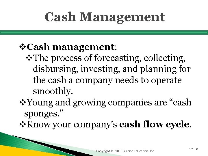 Cash Management v. Cash management: v. The process of forecasting, collecting, disbursing, investing, and Cash Management v. Cash management: v. The process of forecasting, collecting, disbursing, investing, and