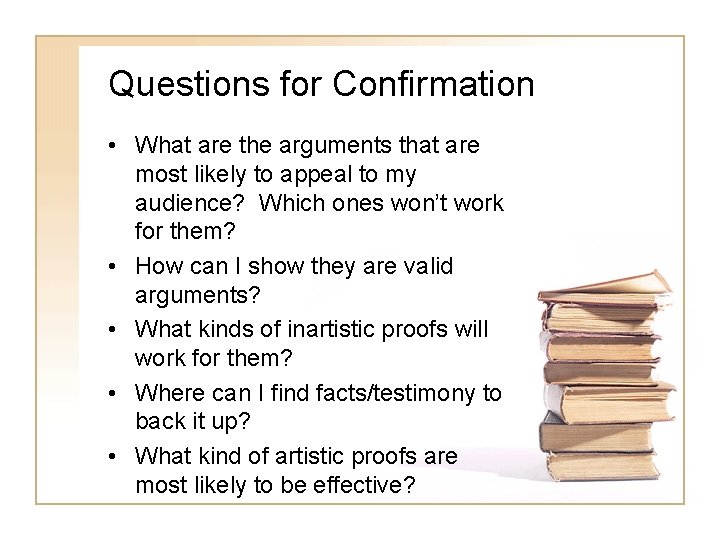 Questions for Confirmation • What are the arguments that are most likely to appeal Questions for Confirmation • What are the arguments that are most likely to appeal