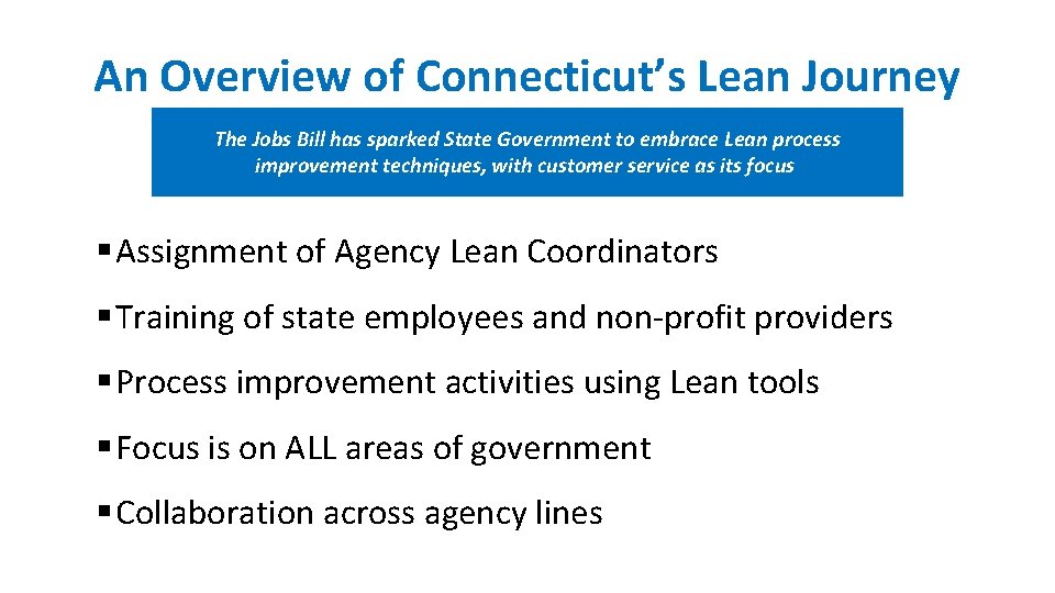 An Overview of Connecticut’s Lean Journey The Jobs Bill has sparked State Government to An Overview of Connecticut’s Lean Journey The Jobs Bill has sparked State Government to