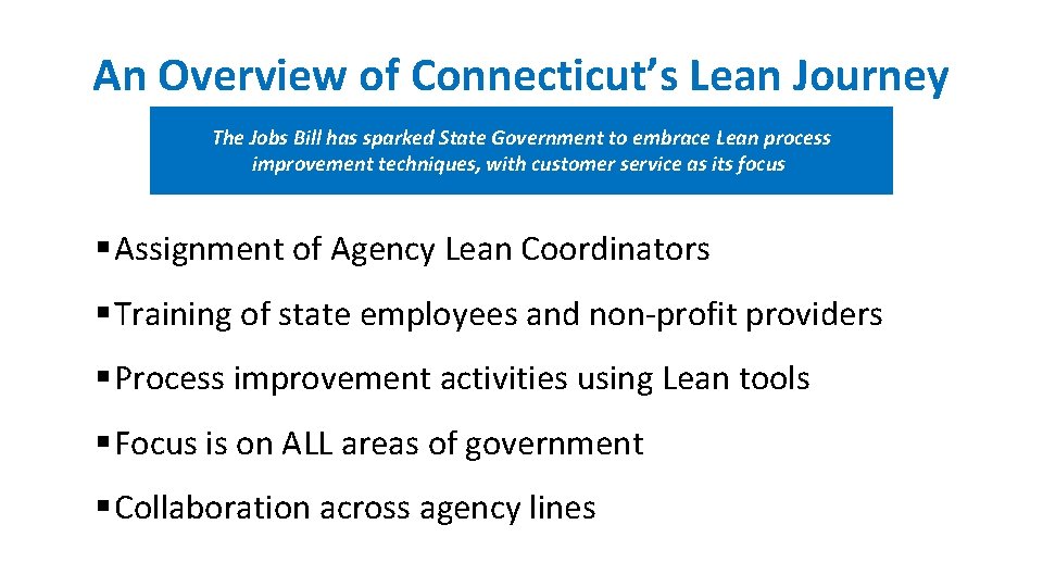 An Overview of Connecticut’s Lean Journey The Jobs Bill has sparked State Government to