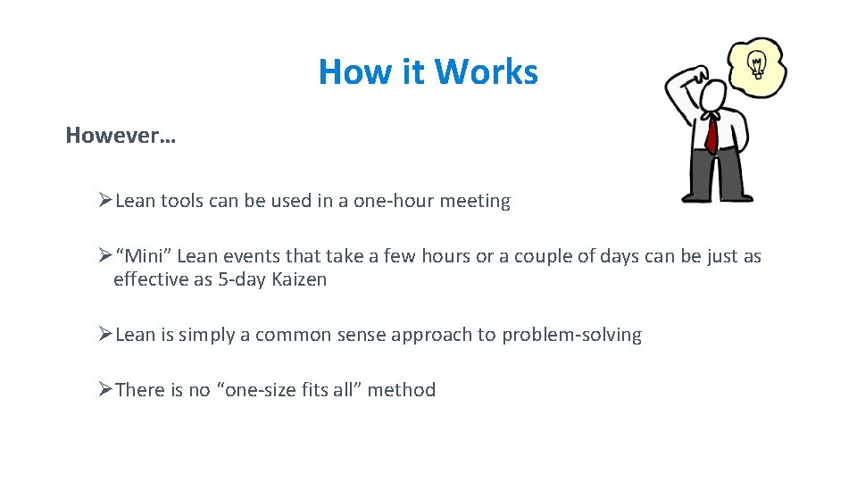 How it Works However… ØLean tools can be used in a one-hour meeting Ø“Mini”
