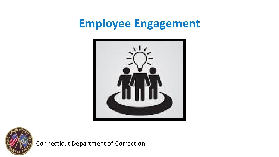 Employee Engagement Connecticut Department of Correction 