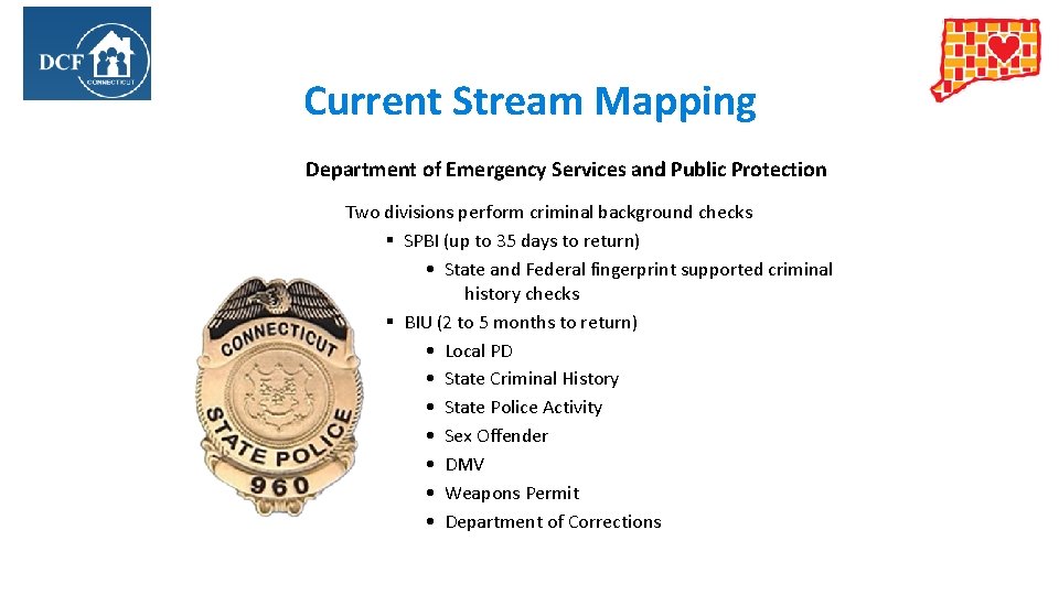 Current Stream Mapping Department of Emergency Services and Public Protection Two divisions perform criminal Current Stream Mapping Department of Emergency Services and Public Protection Two divisions perform criminal