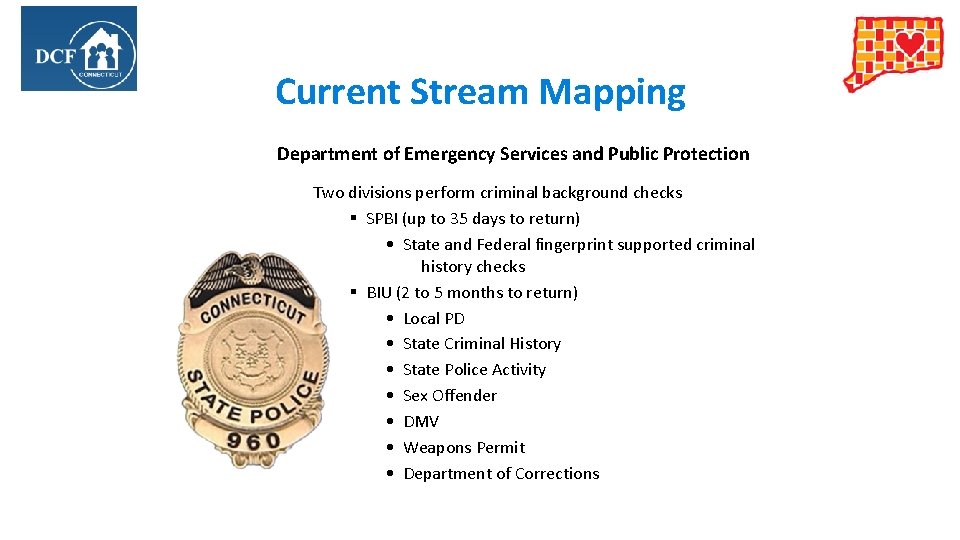 Current Stream Mapping Department of Emergency Services and Public Protection Two divisions perform criminal