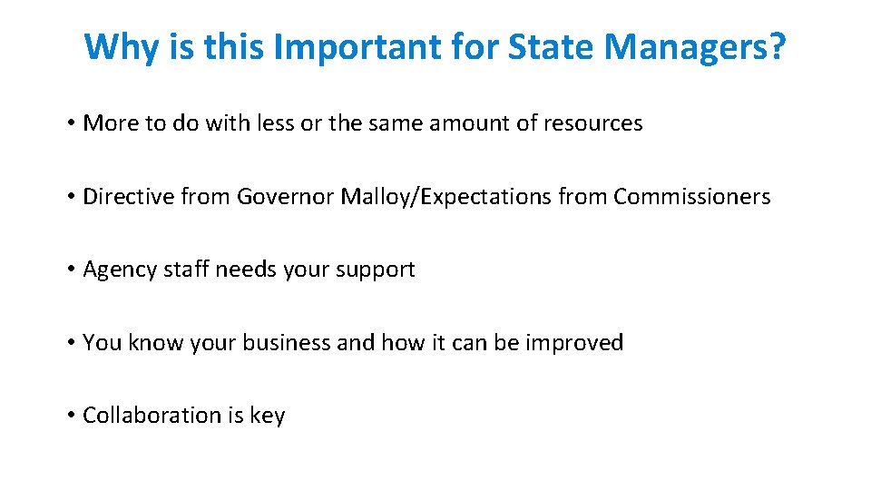 Why is this Important for State Managers? • More to do with less or
