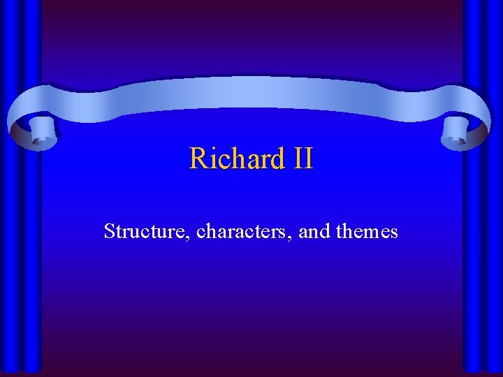 Richard II Structure, characters, and themes 