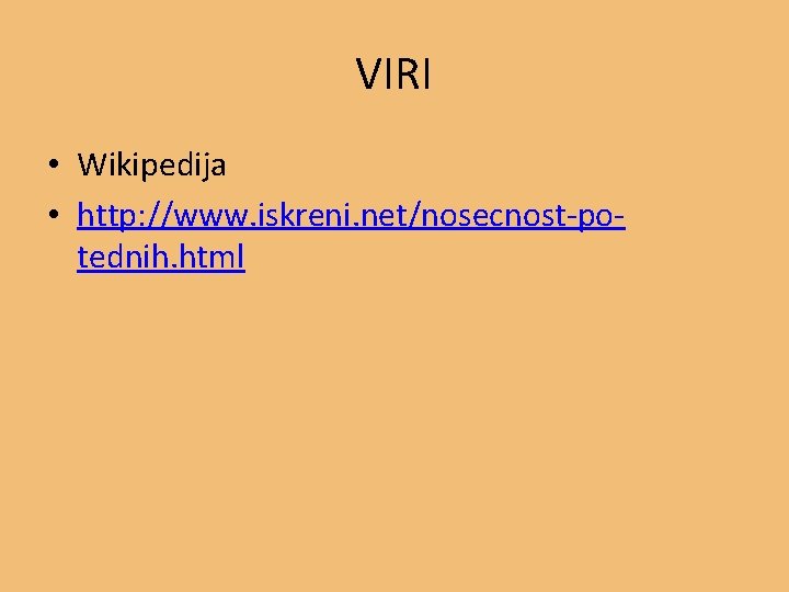 VIRI • Wikipedija • http: //www. iskreni. net/nosecnost-potednih. html 
