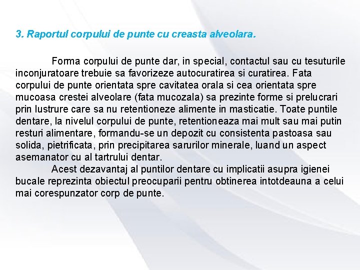 3. Raportul corpului de punte cu creasta alveolara. Forma corpului de punte dar, in