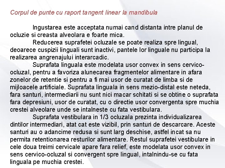 Corpul de punte cu raport tangent linear la mandibula Ingustarea este acceptata numai cand