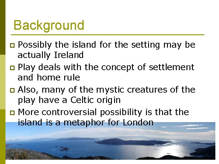 Background Possibly the island for the setting may be actually Ireland p Play deals