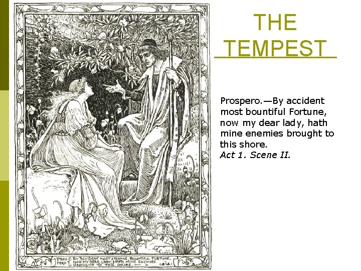 THE TEMPEST Prospero. —By accident most bountiful Fortune, now my dear lady, hath mine