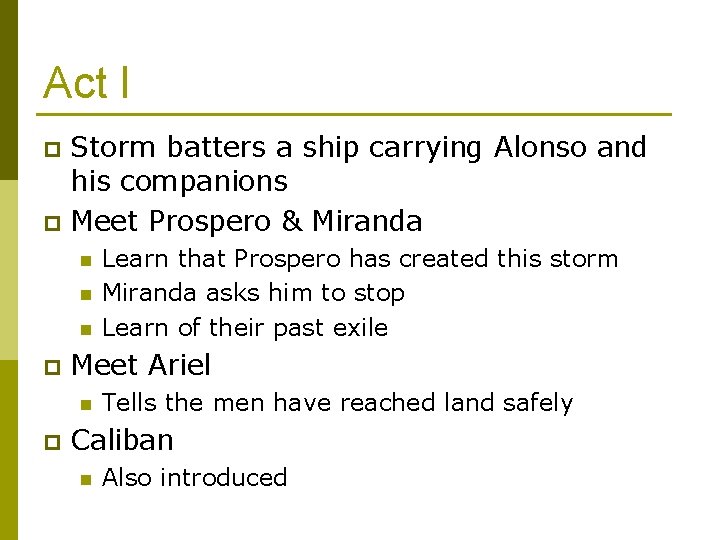 Act I Storm batters a ship carrying Alonso and his companions p Meet Prospero