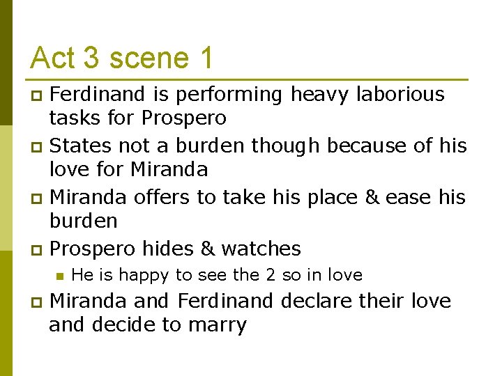 Act 3 scene 1 Ferdinand is performing heavy laborious tasks for Prospero p States