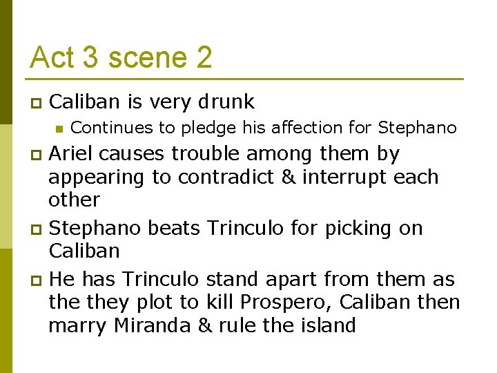 Act 3 scene 2 p Caliban is very drunk n Continues to pledge his