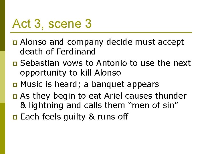 Act 3, scene 3 Alonso and company decide must accept death of Ferdinand p