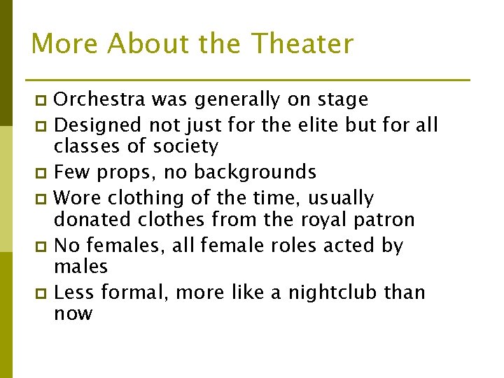 More About the Theater Orchestra was generally on stage p Designed not just for