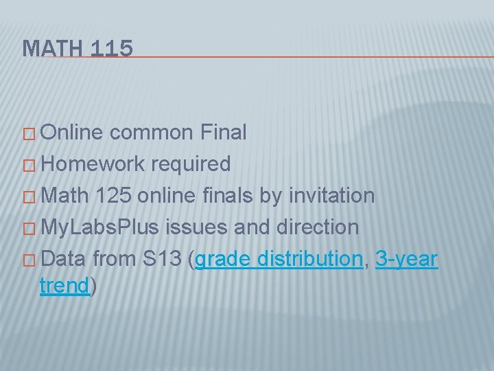 MATH 115 � Online common Final � Homework required � Math 125 online finals