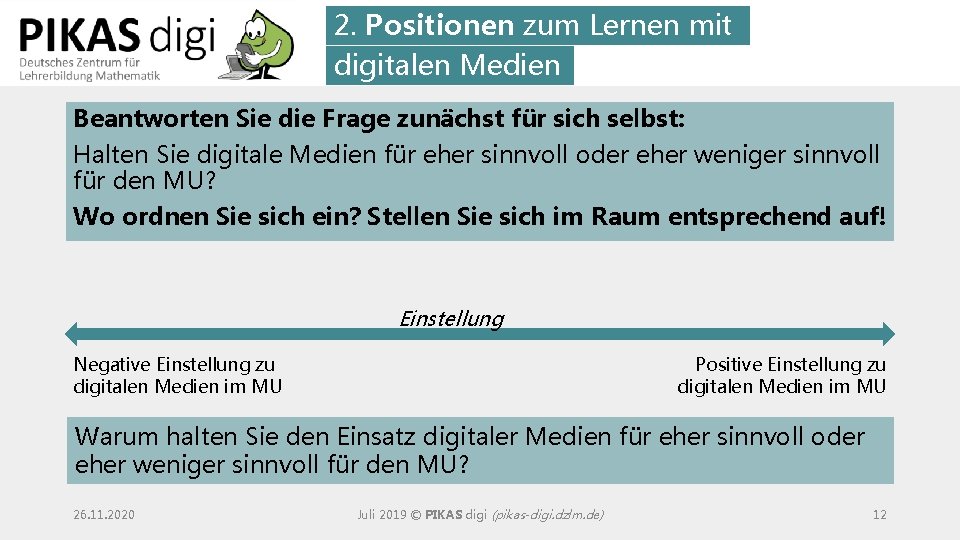 2. Positionen zum Lernen mit digitalen Medien Beantworten Sie die Frage zunächst für sich