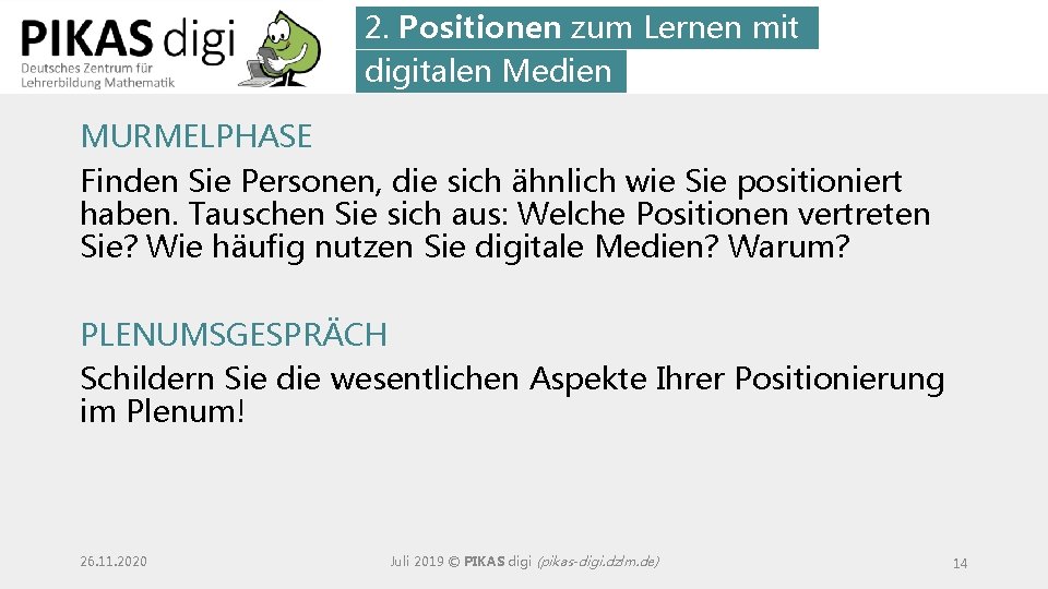 2. Positionen zum Lernen mit digitalen Medien MURMELPHASE Finden Sie Personen, die sich ähnlich